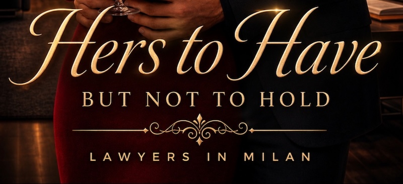 #Spotlight #Extract ~ Hers to Have: Lawyer in Milan Buch 1 von #SummeritaRhayne #Romance